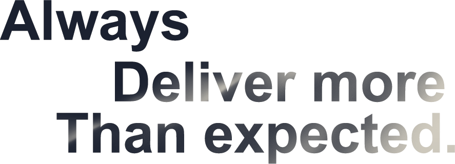 Always Deliver more Than expected.